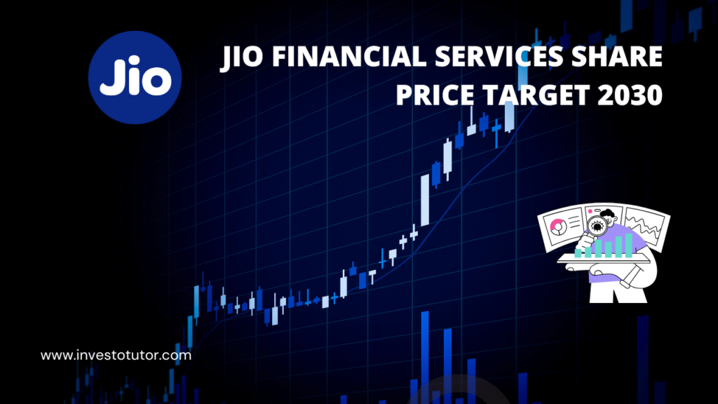 Predicting the Future: Jio Financial Services Share Price Target 2030