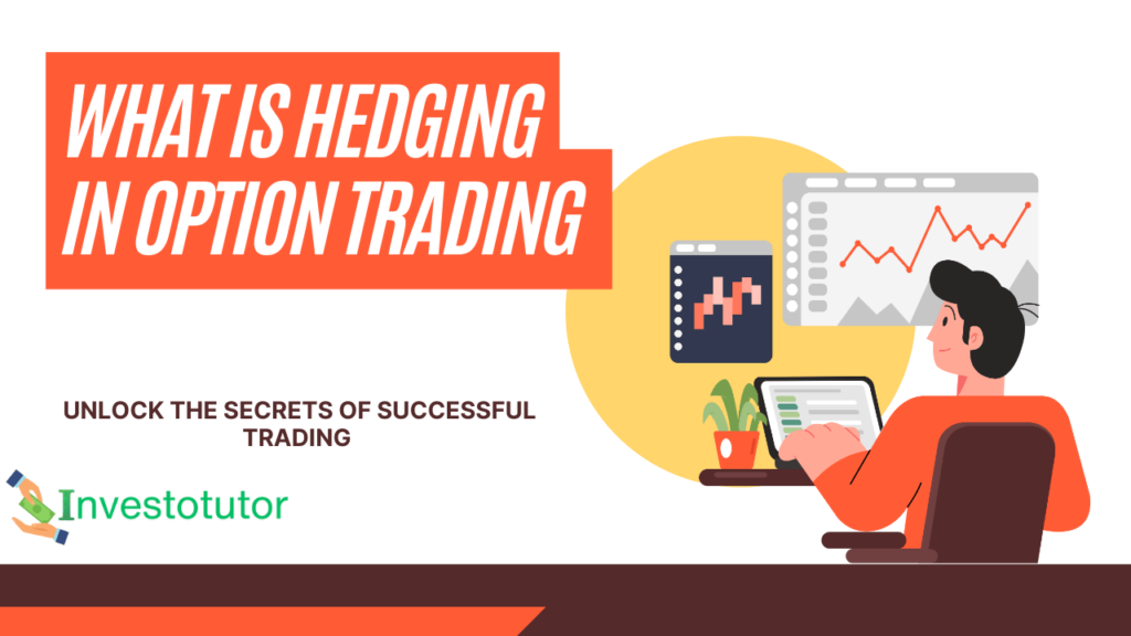 What is Hedging in Option Trading